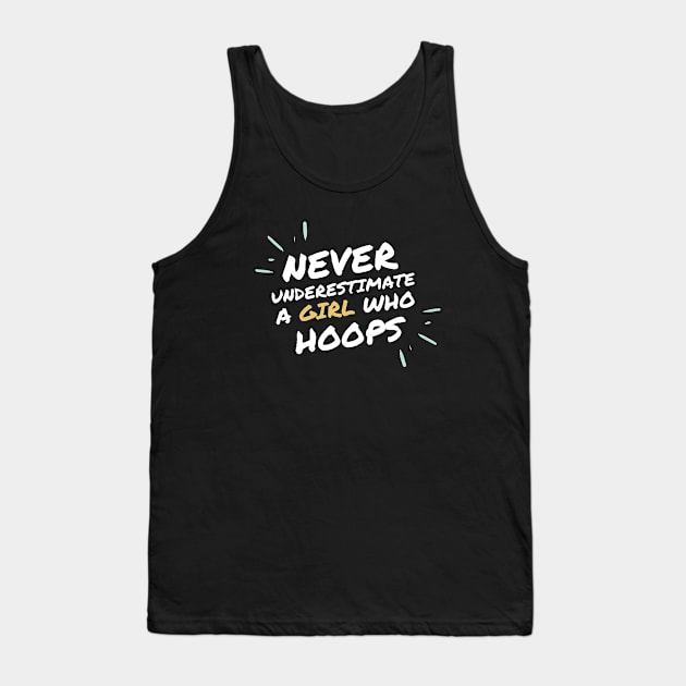 Never underestimate a girl who hoops Tank Top by High Altitude